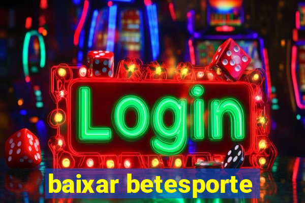 baixar betesporte